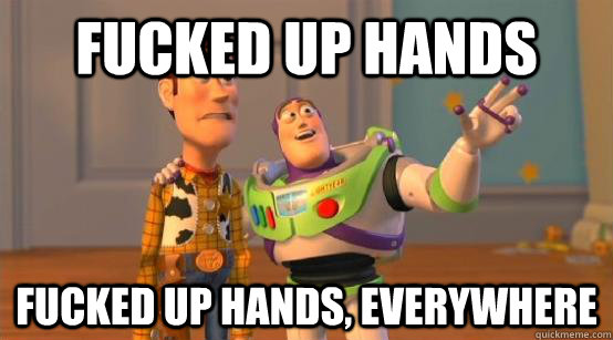 FUCKED UP HANDS Fucked up hands, everywhere  Buzz Glitter