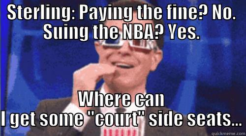 STERLING: PAYING THE FINE? NO. SUING THE NBA? YES. WHERE CAN I GET SOME 
