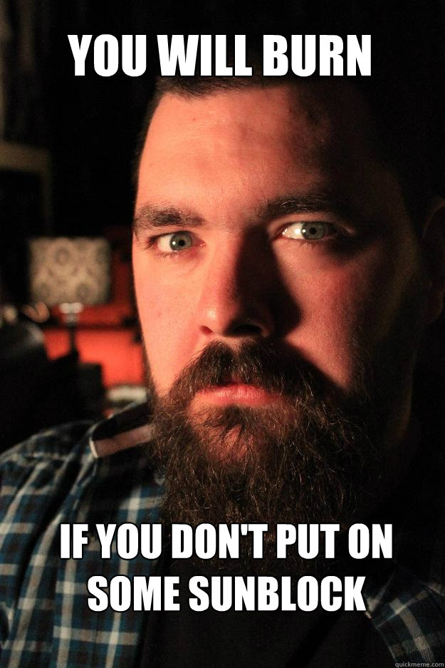 You will burn if you don't put on some sunblock  Dating Site Murderer