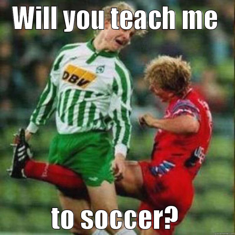 WILL YOU TEACH ME TO SOCCER? Misc