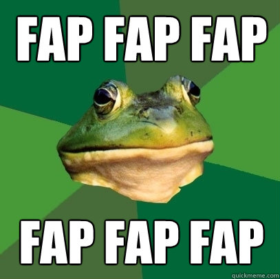 fap fap fap fap fap fap  Foul Bachelor Frog