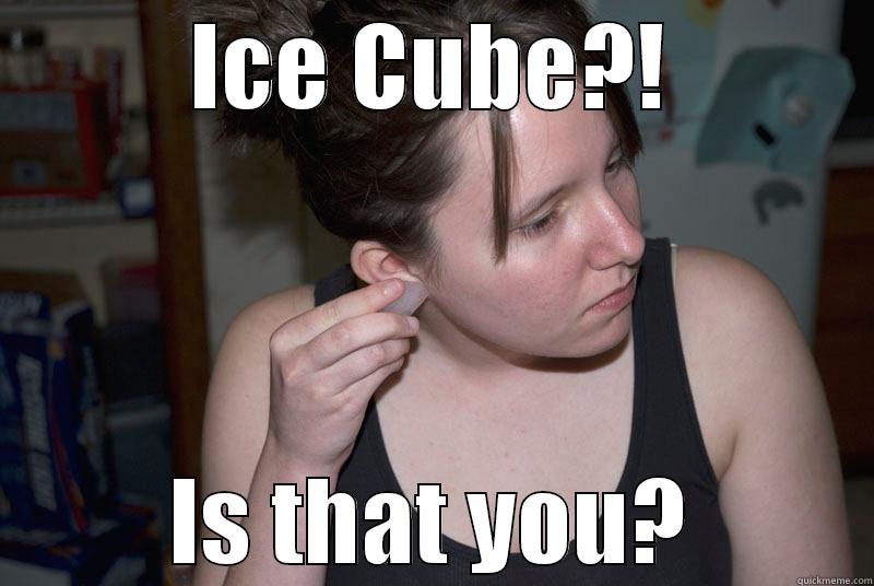 ICE CUBE?! IS THAT YOU? Misc
