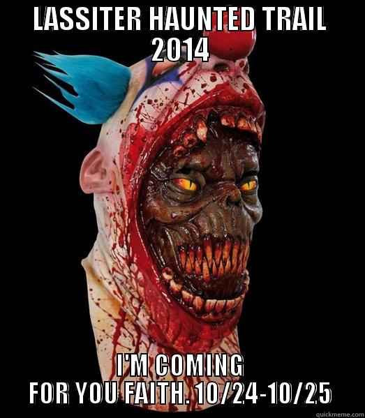 For a friend(;  - LASSITER HAUNTED TRAIL 2014 I'M COMING FOR YOU FAITH. 10/24-10/25 Misc