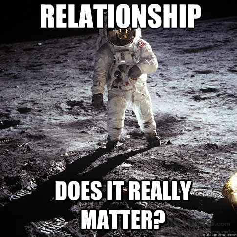 Relationship Does it really matter?  Buzz Aldrin