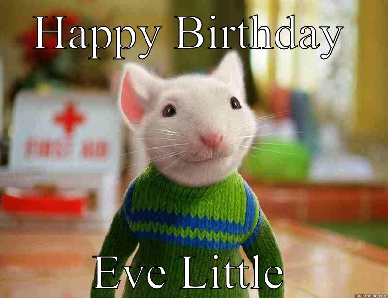 Stuart little happy birthday eve - HAPPY BIRTHDAY EVE LITTLE Misc