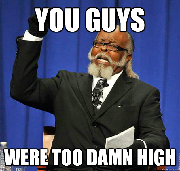 You guys were too damn high - You guys were too damn high  Jimmy McMillan