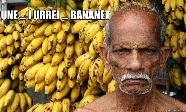 une ... i urrej ... Bananet  Banana