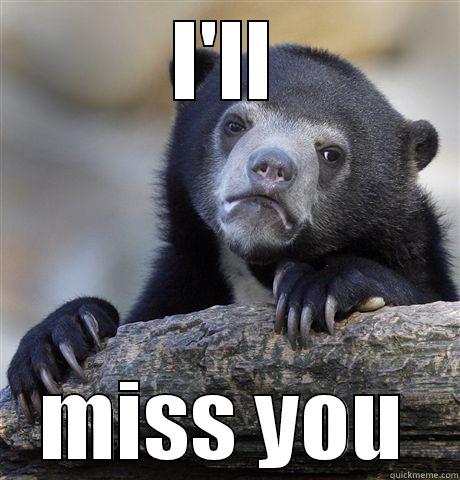 I'm leaving you - I'LL MISS YOU Confession Bear