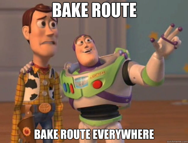 Bake route Bake route everywhere  Toy Story