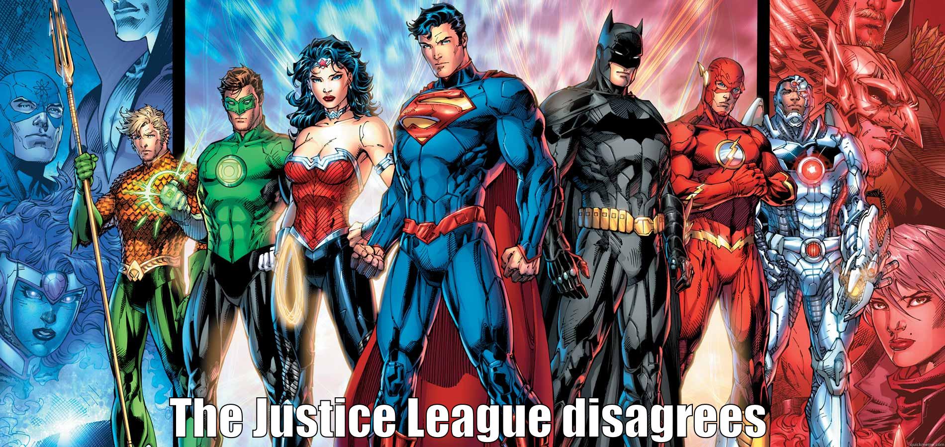  THE JUSTICE LEAGUE DISAGREES Misc