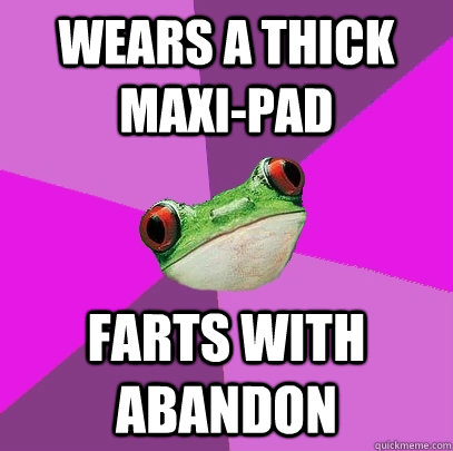wears a thick maxi-pad farts with abandon  Foul Bachelorette Frog