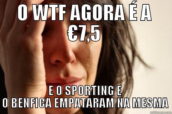empate :) - O WTF AGORA É A €7,5 E O SPORTING E O BENFICA EMPATARAM NA MESMA First World Problems