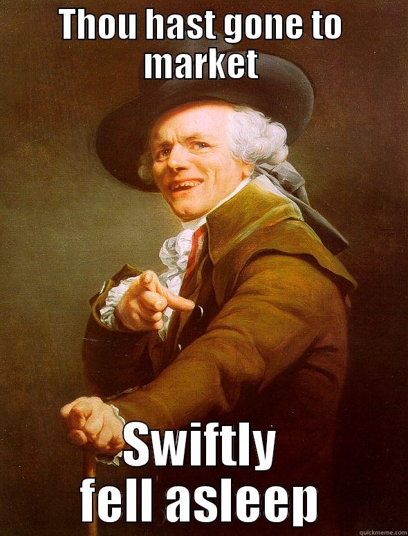 THOU HAST GONE TO MARKET SWIFTLY FELL ASLEEP Joseph Ducreux