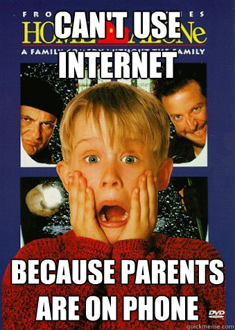 Can't use internet Because parents are on phone  