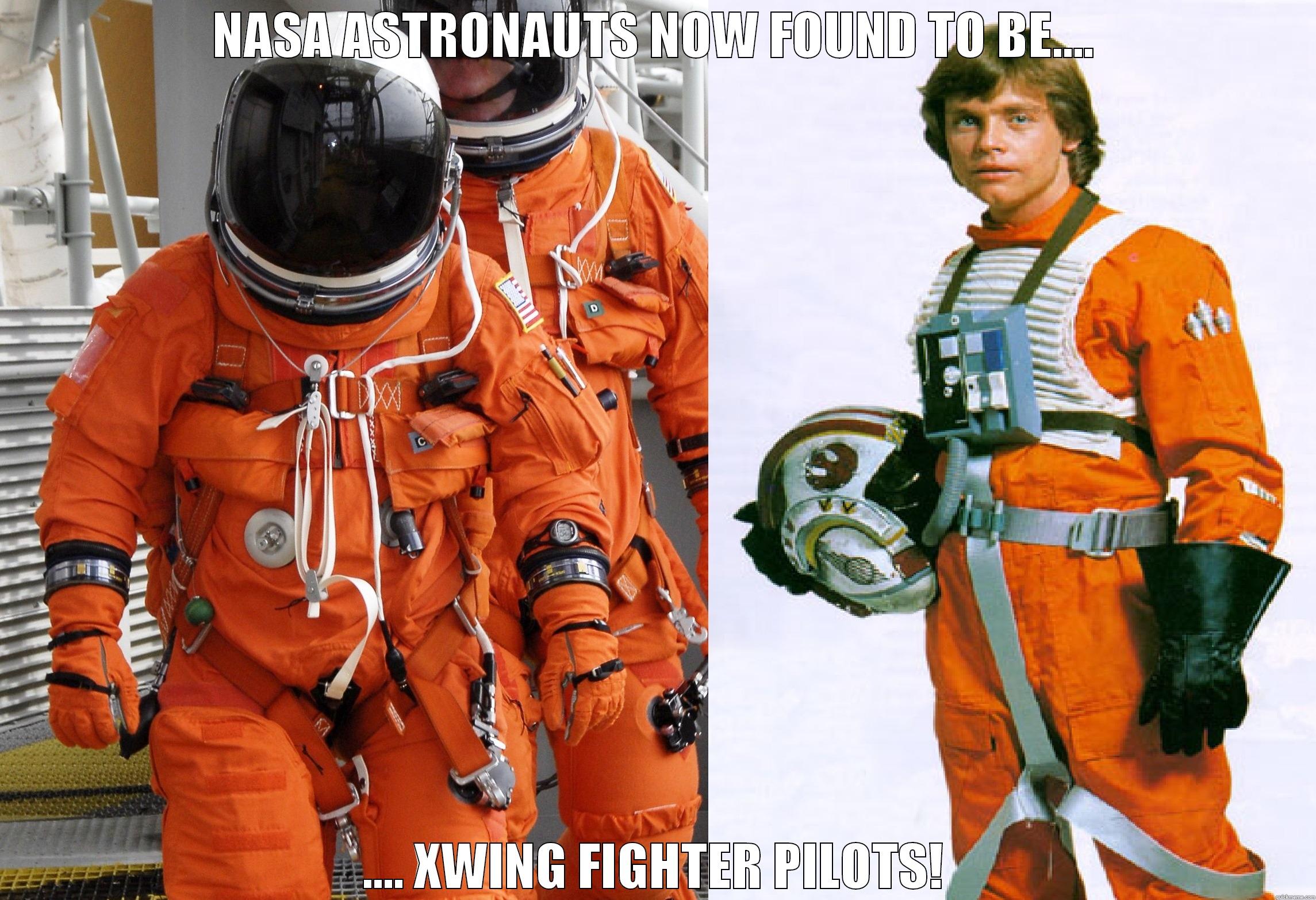 NASA ASTRONAUTS NOW FOUND TO BE.... .... XWING FIGHTER PILOTS! Misc