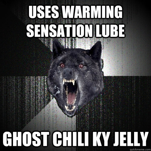uses warming sensation lube ghost chili KY jelly  Insanity Wolf