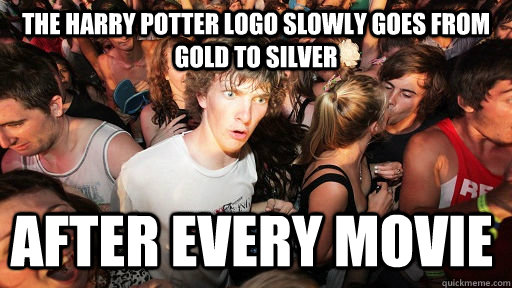 The Harry Potter Logo slowly goes from gold to silver After every movie  Sudden Clarity Clarence