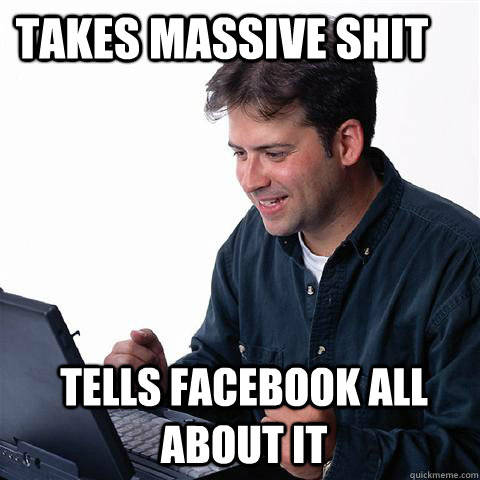 Takes massive shit tells facebook all about it  facebook status updates