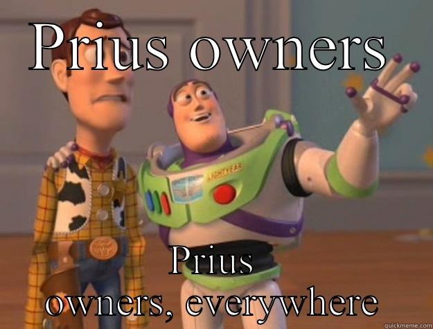 Prius owners - PRIUS OWNERS PRIUS OWNERS, EVERYWHERE Toy Story