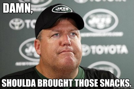 shoulda brought those snacks. damn,  New York Jets