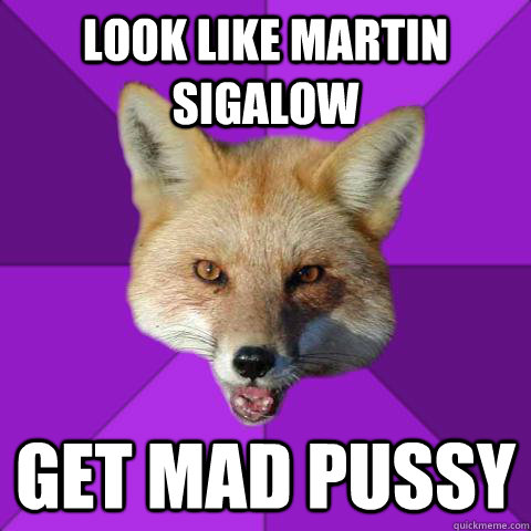 look like martin sigalow get mad pussy  Forensics Fox