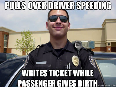pulls over driver speeding writes ticket while passenger gives birth - pulls over driver speeding writes ticket while passenger gives birth  Misc