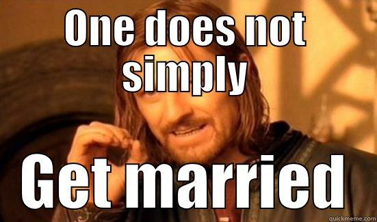 ONE DOES NOT SIMPLY GET MARRIED Boromir