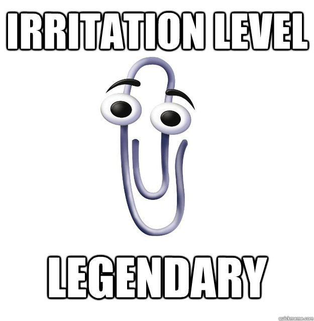 irritation level legendary - irritation level legendary  Office Assistant Clippy