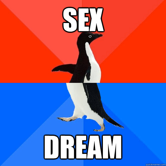 sex dream  Socially Awesome Awkward Penguin
