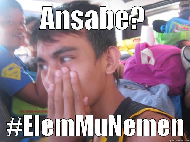 ANSABE?   #ELEMMUNEMEN Misc