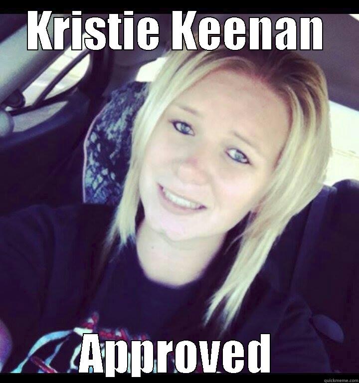 kristie keenan  - KRISTIE KEENAN APPROVED Misc