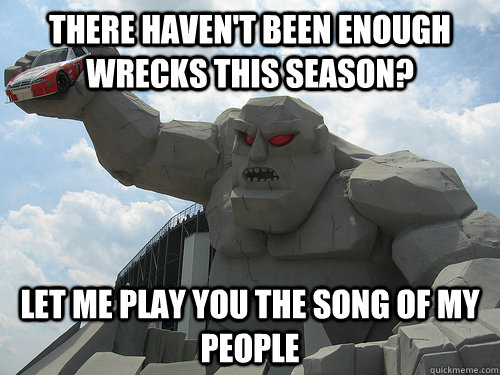 there haven't been enough wrecks this season? let me play you the song of my people  Miles the Monster