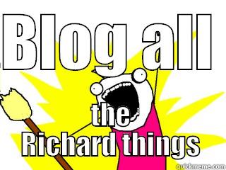 BLOG ALL  THE RICHARD THINGS All The Things
