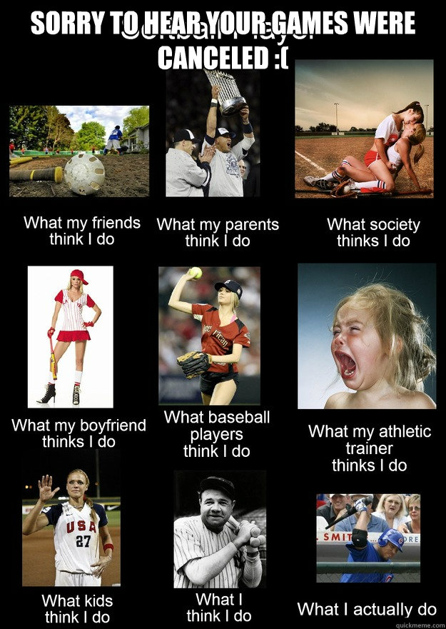 What i really do softball memes quickmeme