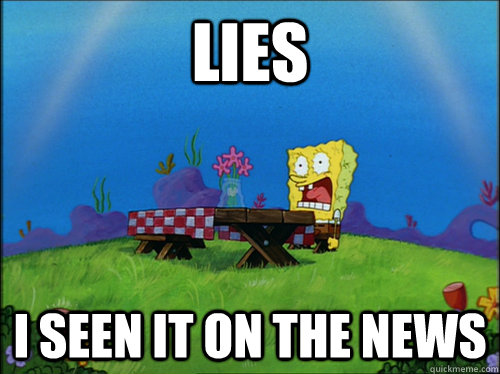 LIES I seen it on the news - LIES I seen it on the news  Dried Up Spongebob 2