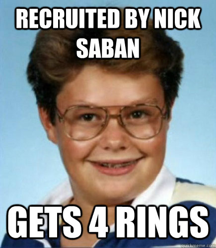 Recruited by nick saban gets 4 rings  Lucky Larry