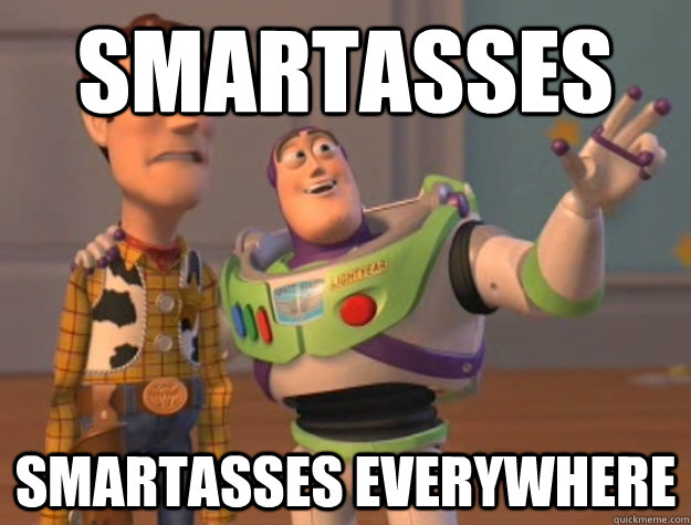 Smartasses smartasses Everywhere  Buzz Lightyear