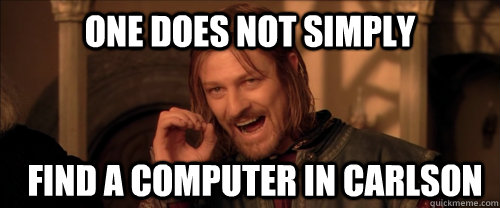 One does not simply find a computer in Carlson  Mordor