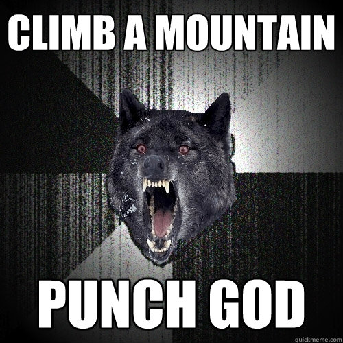climb a mountain punch god  Insanity Wolf
