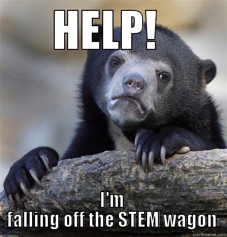 HELP!  I'M FALLING OFF THE STEM WAGON Confession Bear