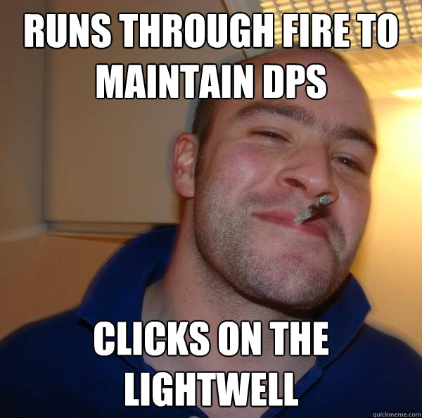 Runs through fire to maintain dps clicks on the lightwell - Runs through fire to maintain dps clicks on the lightwell  Misc