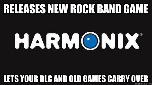 Releases new Rock Band game Lets your DLC and old games carry over - Releases new Rock Band game Lets your DLC and old games carry over  Misc
