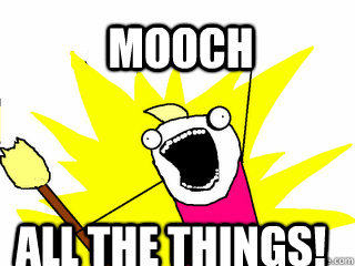 Mooch All the things!  All The Things