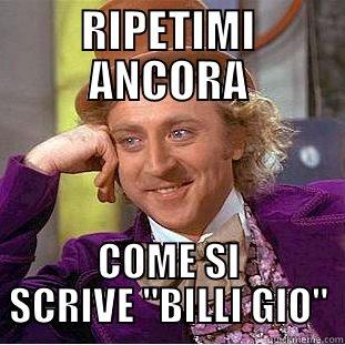 RIPETIMI ANCORA COME SI SCRIVE 