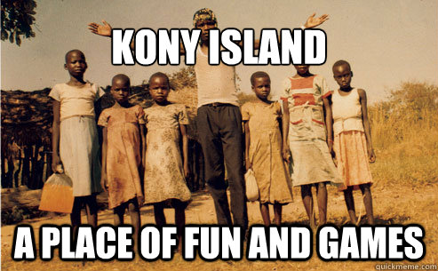 Kony Island a place of fun and games  