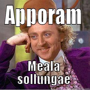 APPORAM MEALA SOLLUNGAE Condescending Wonka