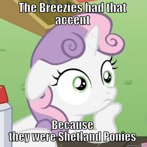 THE BREEZIES HAD THAT ACCENT BECAUSE THEY WERE SHETLAND PONIES Misc