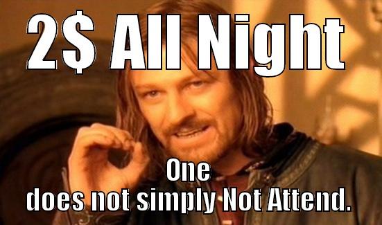 2$ ALL NIGHT ONE DOES NOT SIMPLY NOT ATTEND. Boromir