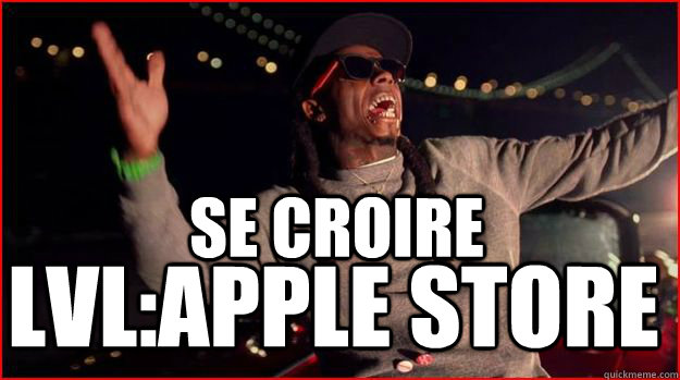 se croire  lvl:apple store  