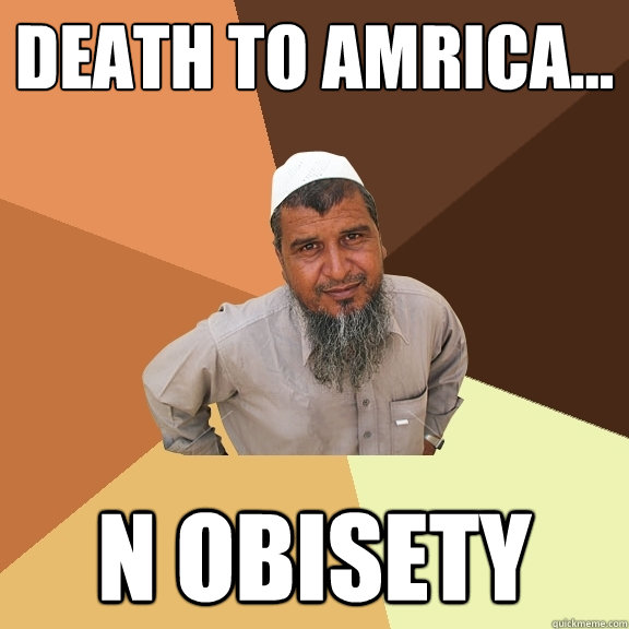 death to amrica... n obisety  Ordinary Muslim Man